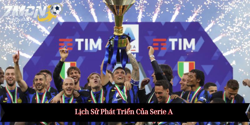 Lịch Sử Phát Triển Của Serie A