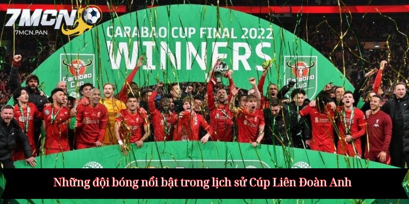 Những đội bóng nổi bật trong lịch sử Cúp Liên Đoàn Anh