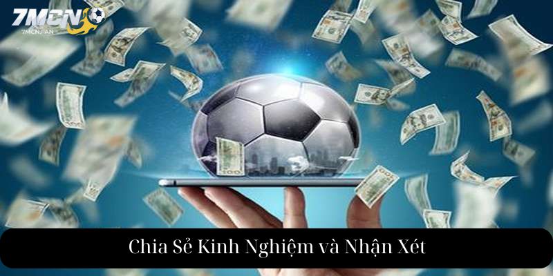 Chia Sẻ Kinh Nghiệm và Nhận Xét