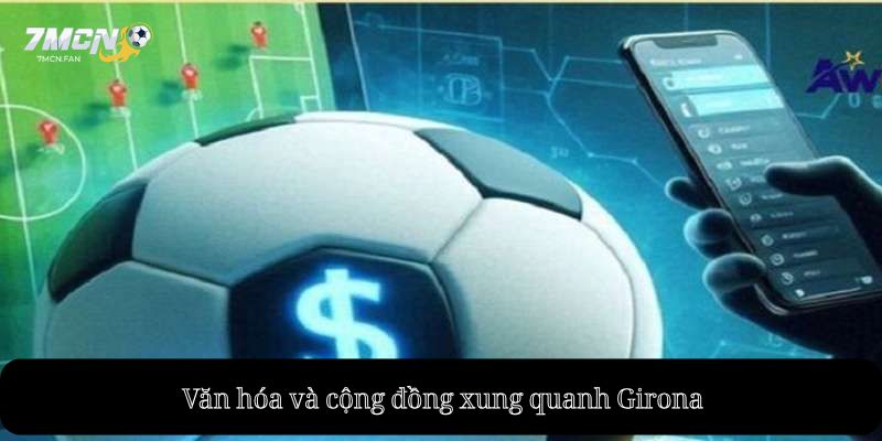 Văn hóa và cộng đồng xung quanh Girona